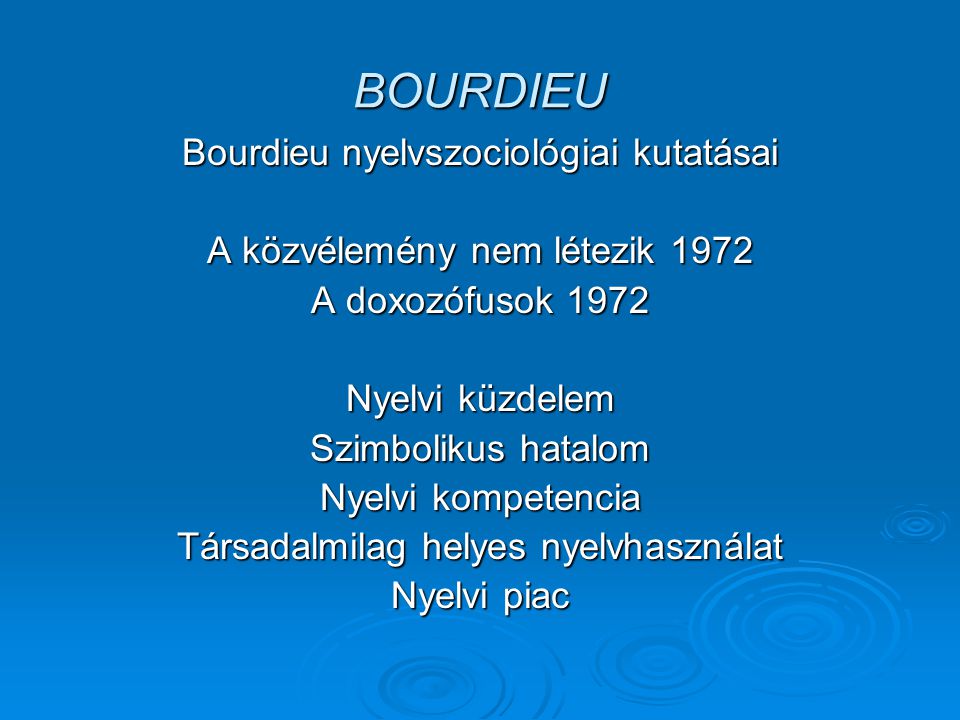 BOURDIEU Bourdieu nyelvszociológiai kutatásai