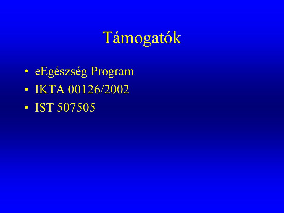 Támogatók eEgészség Program IKTA 00126/2002 IST