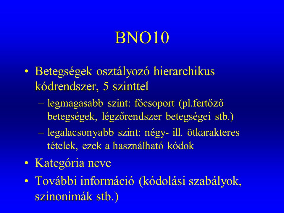 BNO10 Betegségek osztályozó hierarchikus kódrendszer, 5 szinttel