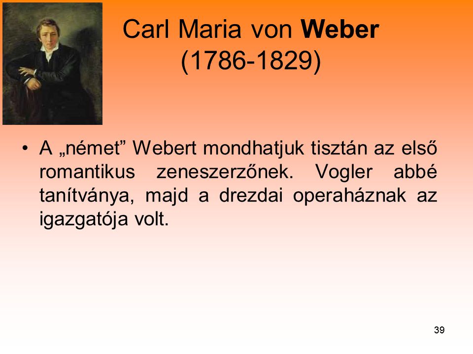 Carl Maria von Weber ( )