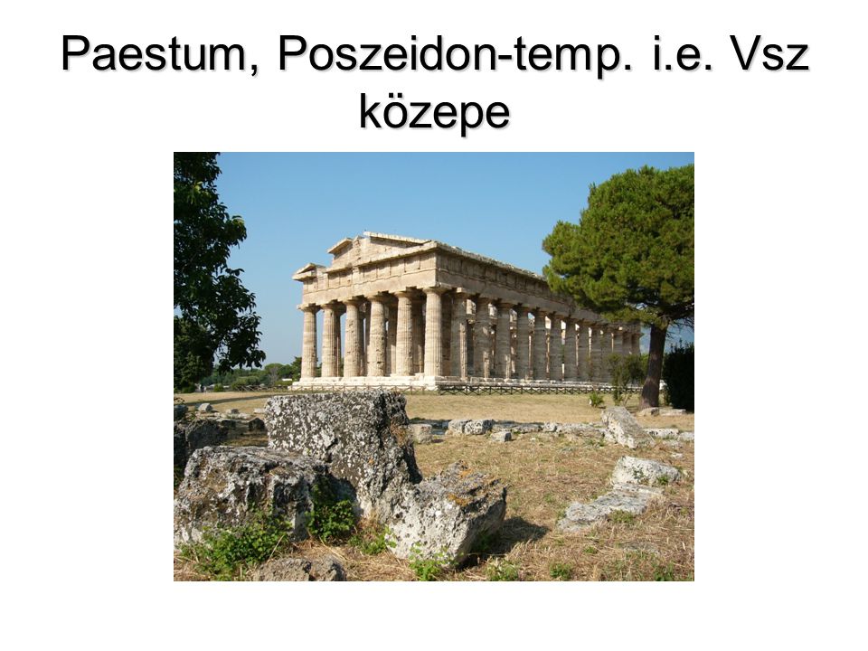 Paestum, Poszeidon-temp. i.e. Vsz közepe