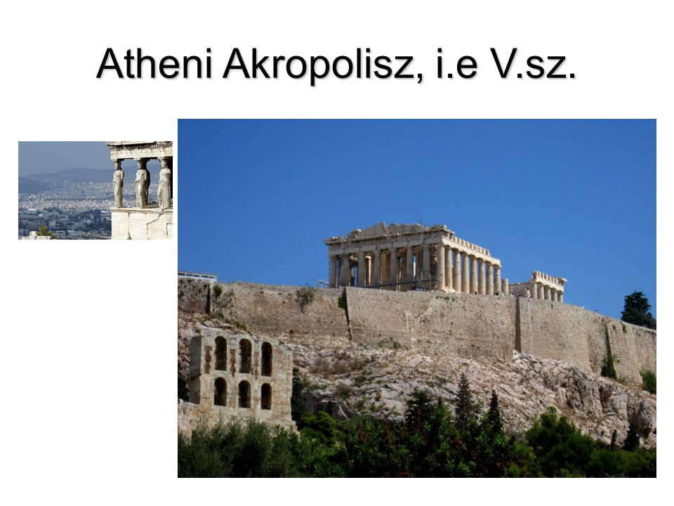 Atheni Akropolisz, i.e V.sz.