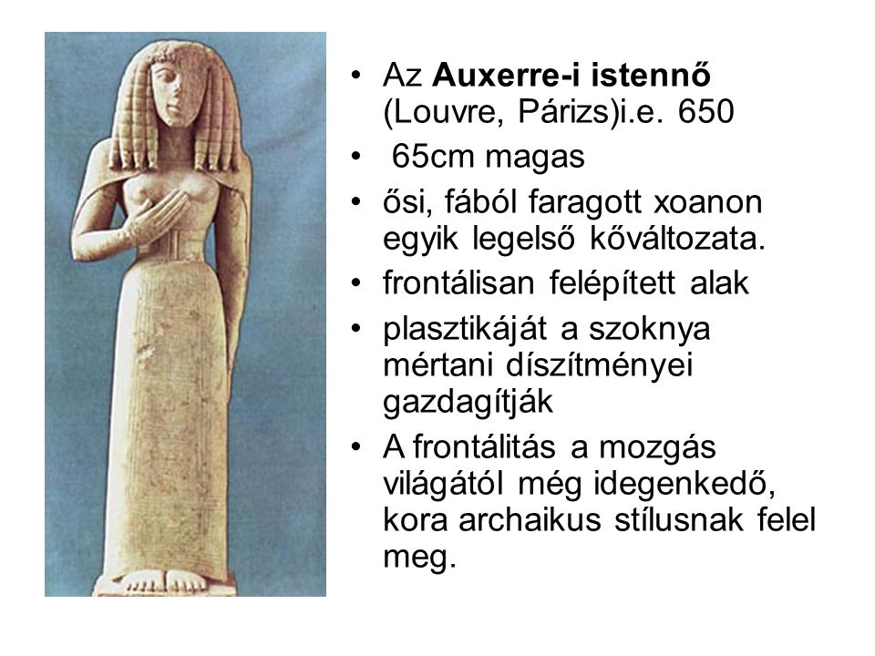 Az Auxerre-i istennő (Louvre, Párizs)i.e. 650