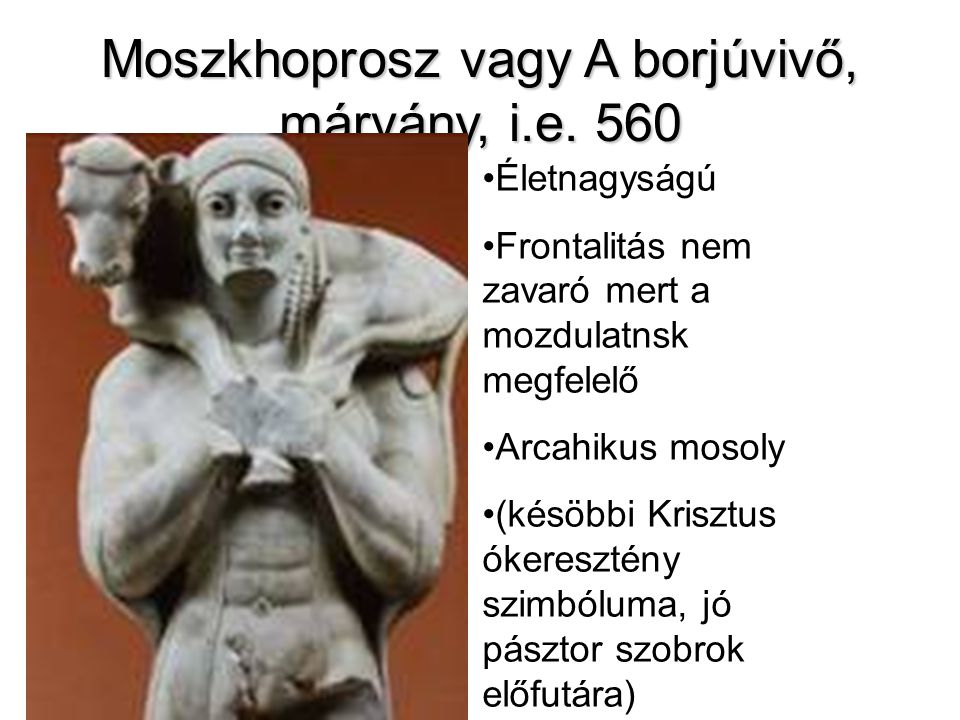 Moszkhoprosz vagy A borjúvivő, márvány, i.e. 560