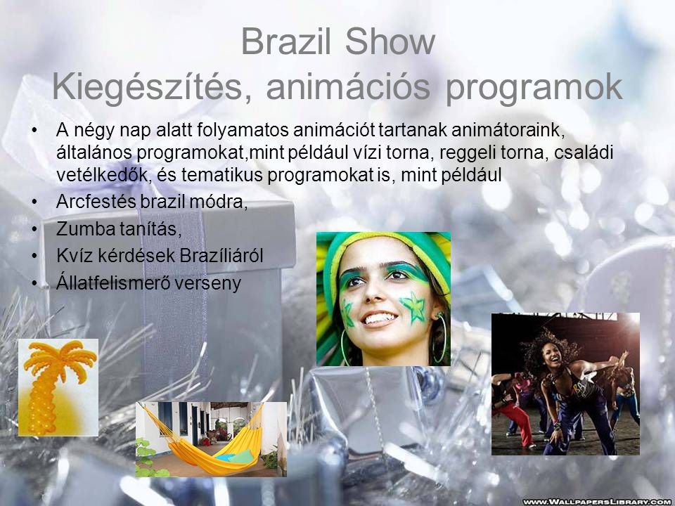 Brazil Show Kiegészítés, animációs programok