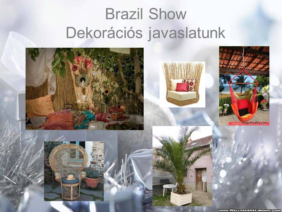 Brazil Show Dekorációs javaslatunk