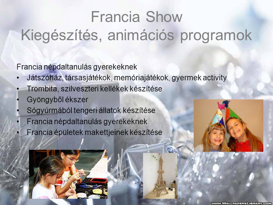 Francia Show Kiegészítés, animációs programok