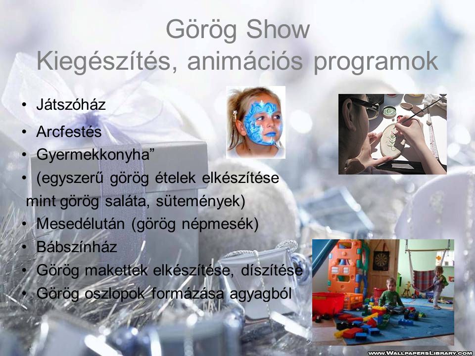 Görög Show Kiegészítés, animációs programok