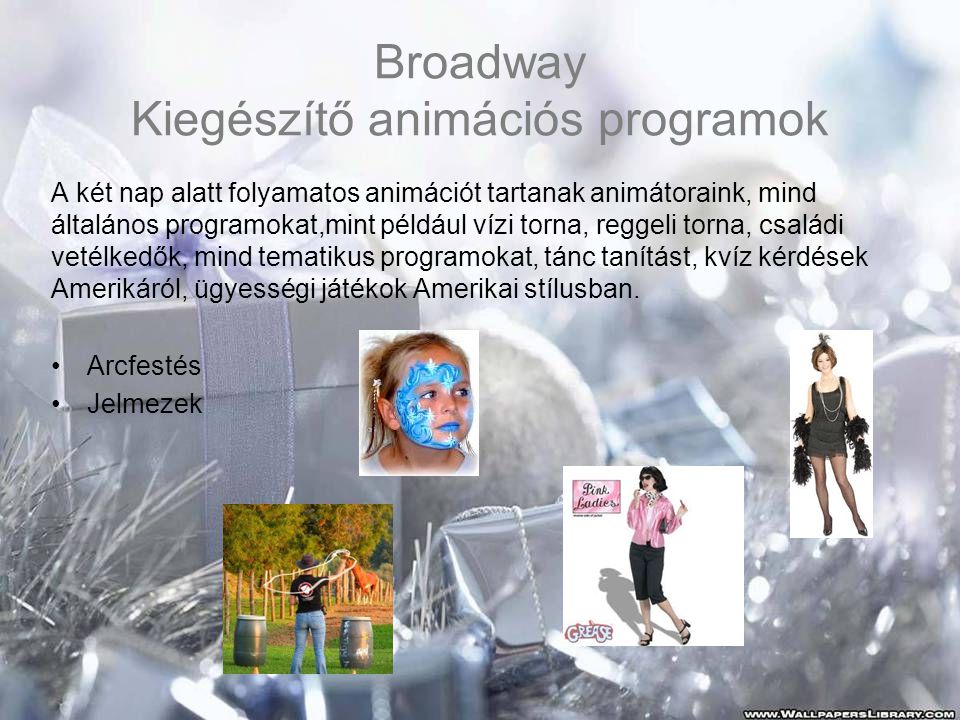 Broadway Kiegészítő animációs programok