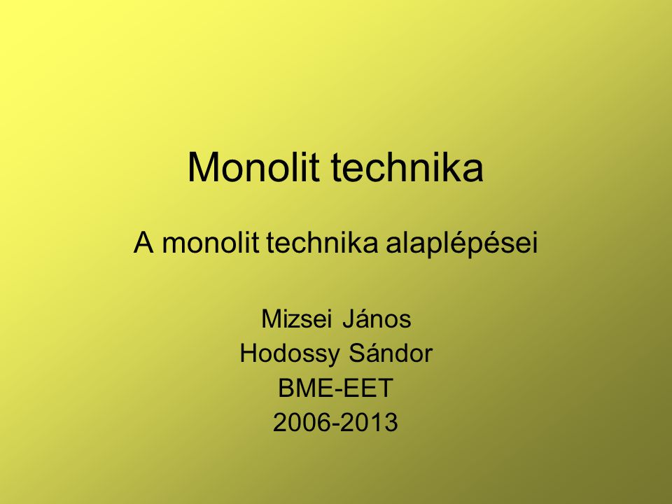 A monolit technika alaplépései