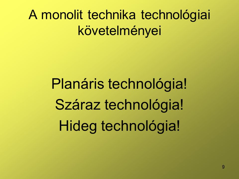 A monolit technika technológiai követelményei