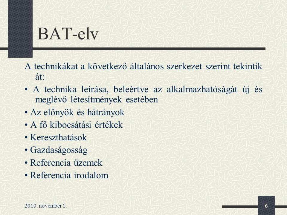 BAT-elv A technikákat a következő általános szerkezet szerint tekintik át: