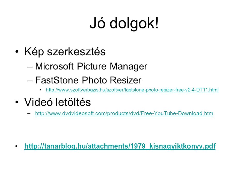 Jó dolgok! Kép szerkesztés Videó letöltés Microsoft Picture Manager