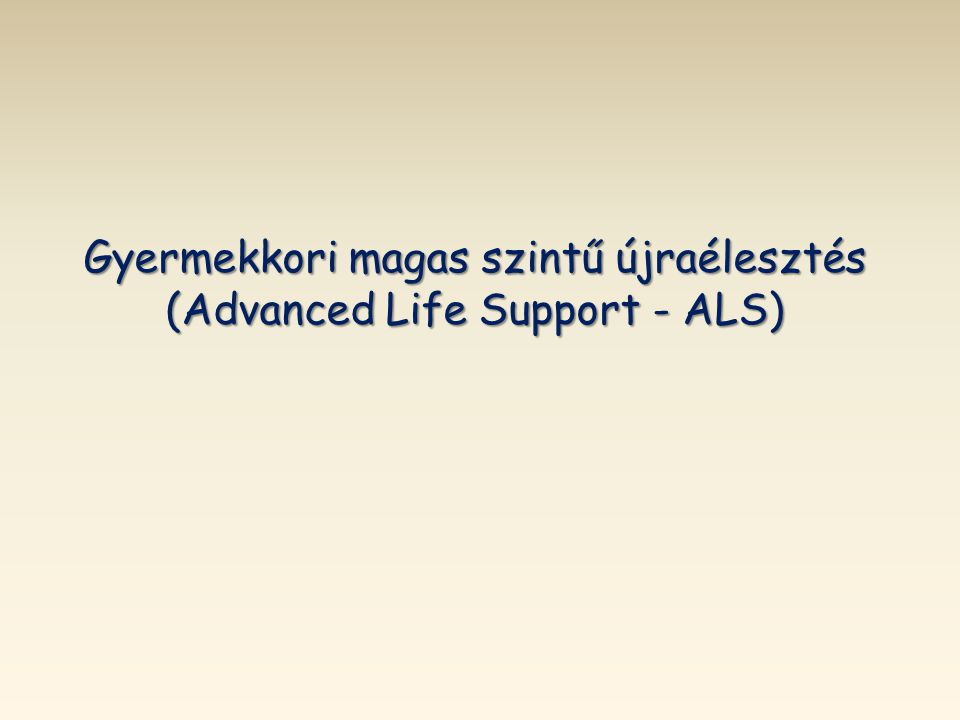 Gyermekkori magas szintű újraélesztés (Advanced Life Support - ALS)