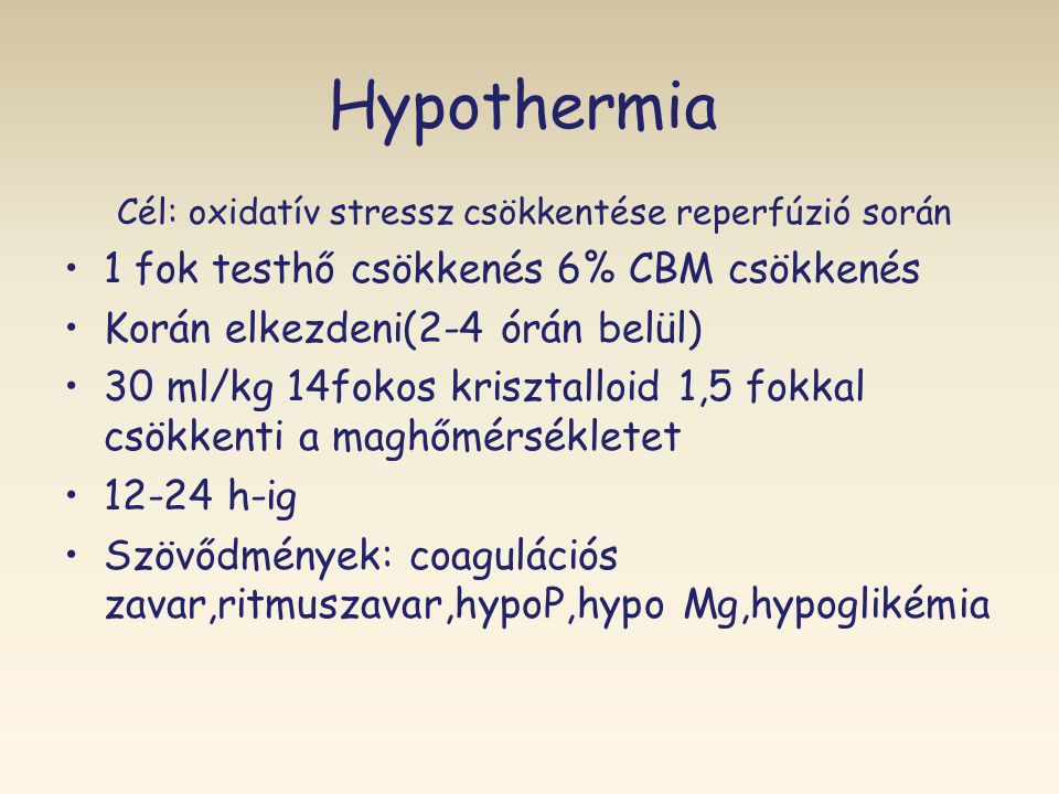 Hypothermia 1 fok testhő csökkenés 6% CBM csökkenés