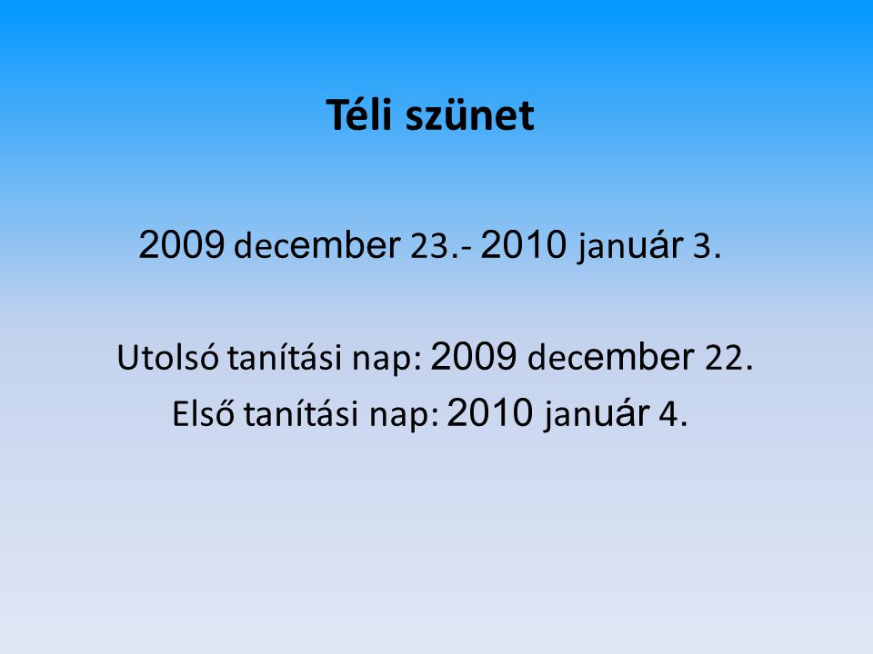 Téli szünet 2009 december január 3.