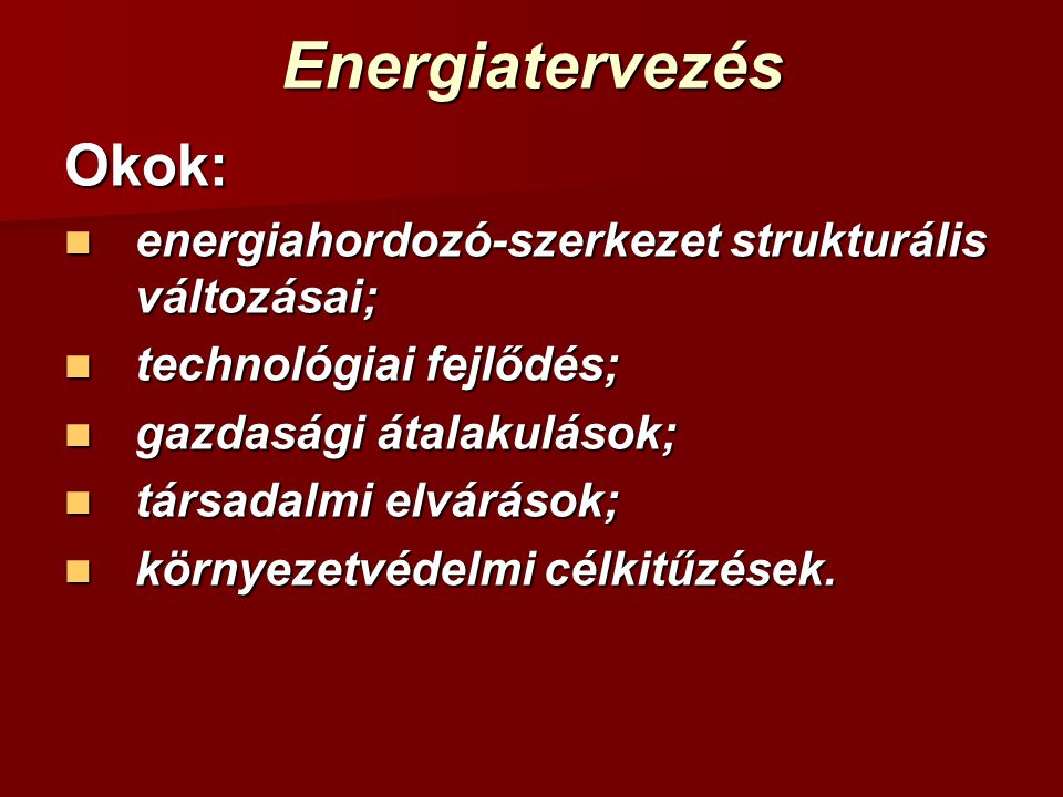Energiatervezés Okok: