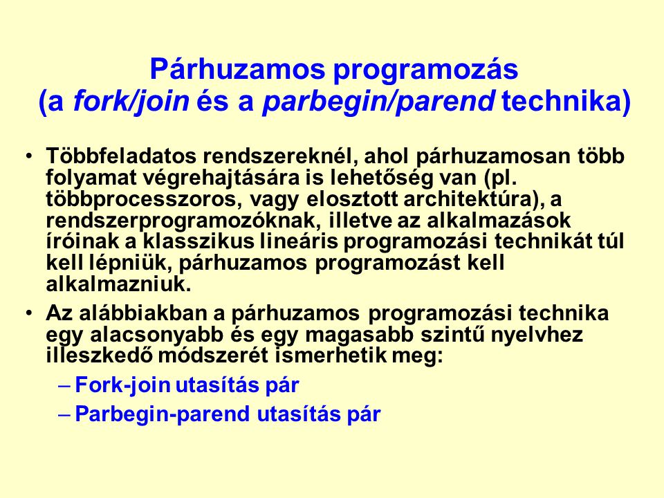 Párhuzamos programozás (a fork/join és a parbegin/parend technika)