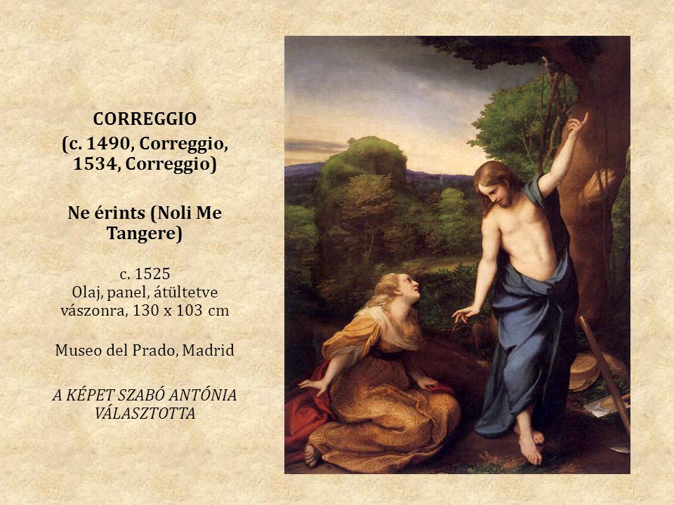 (c. 1490, Correggio, 1534, Correggio) Ne érints (Noli Me Tangere)