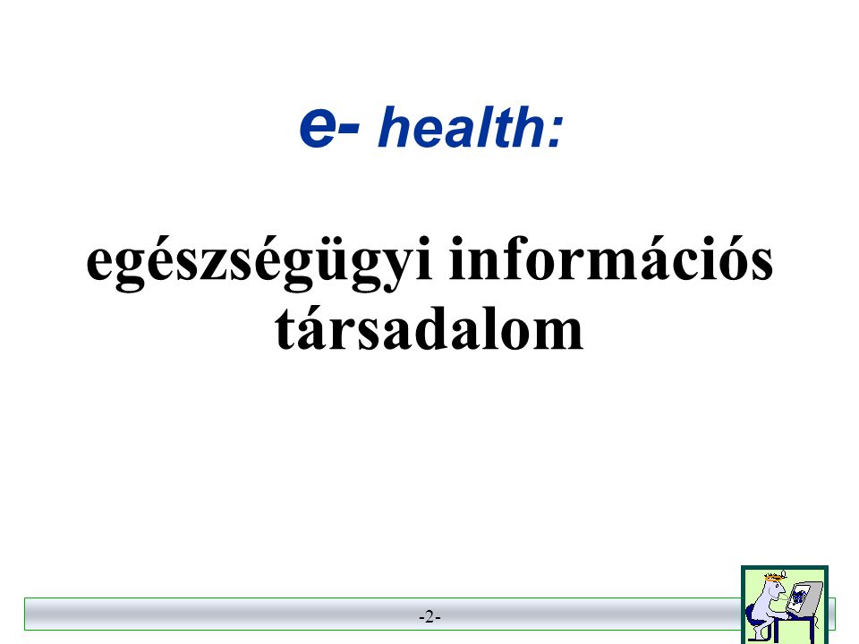 e- health: egészségügyi információs társadalom