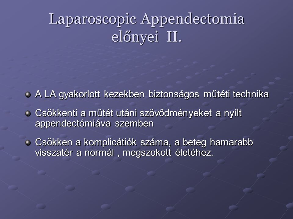 Laparoscopic Appendectomia előnyei II.