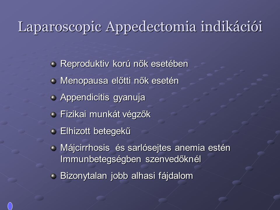 Laparoscopic Appedectomia indikációi