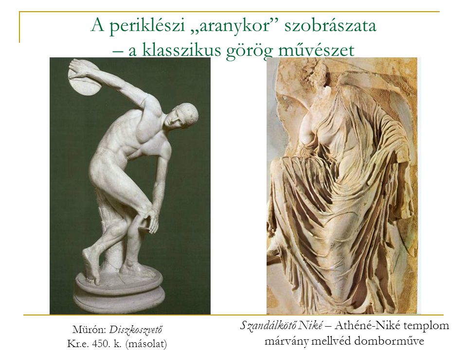 A periklészi „aranykor szobrászata – a klasszikus görög művészet