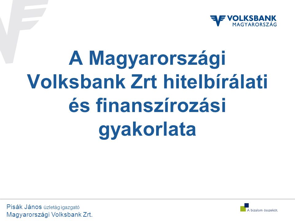 A Magyarországi Volksbank Zrt hitelbírálati és finanszírozási gyakorlata