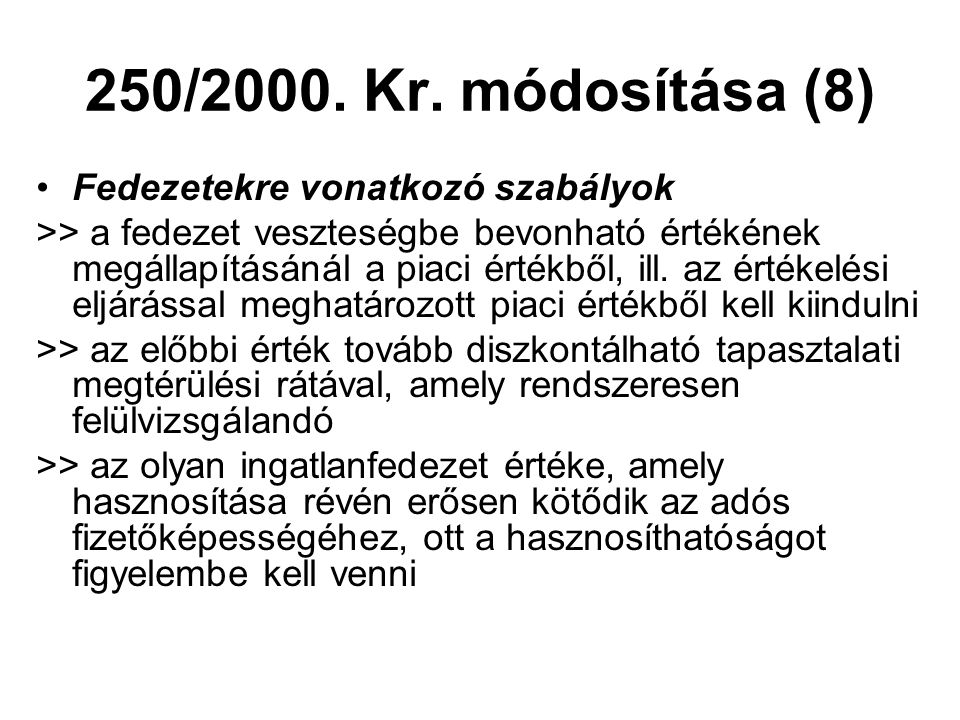 250/2000. Kr. módosítása (8) Fedezetekre vonatkozó szabályok