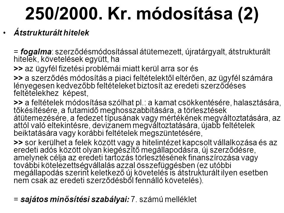 250/2000. Kr. módosítása (2) Átstrukturált hitelek