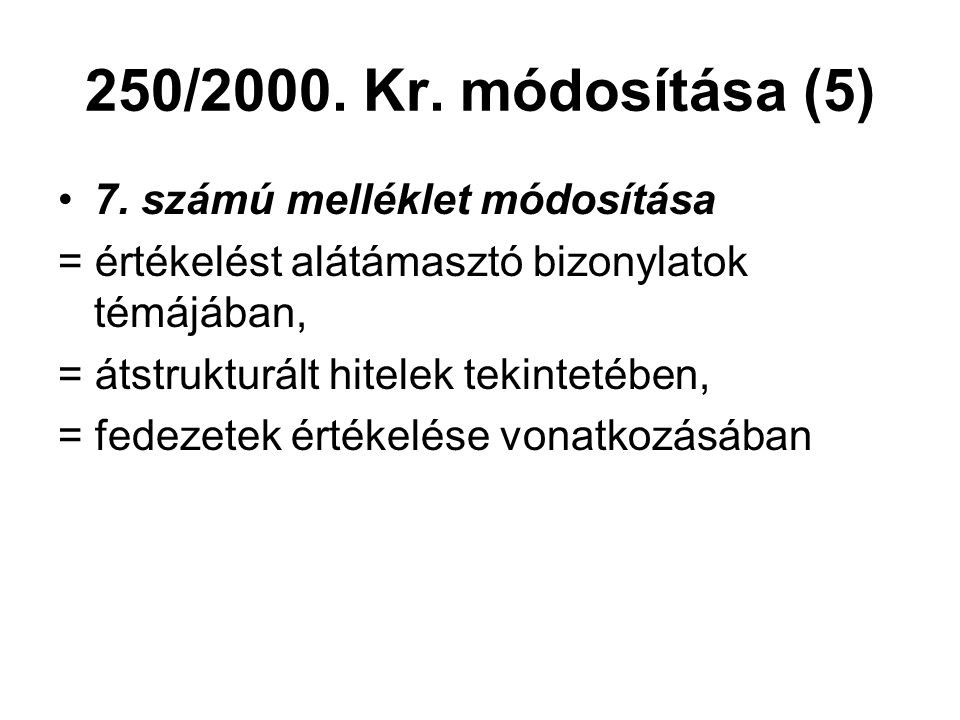 250/2000. Kr. módosítása (5) 7. számú melléklet módosítása