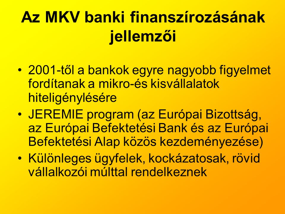Az MKV banki finanszírozásának jellemzői