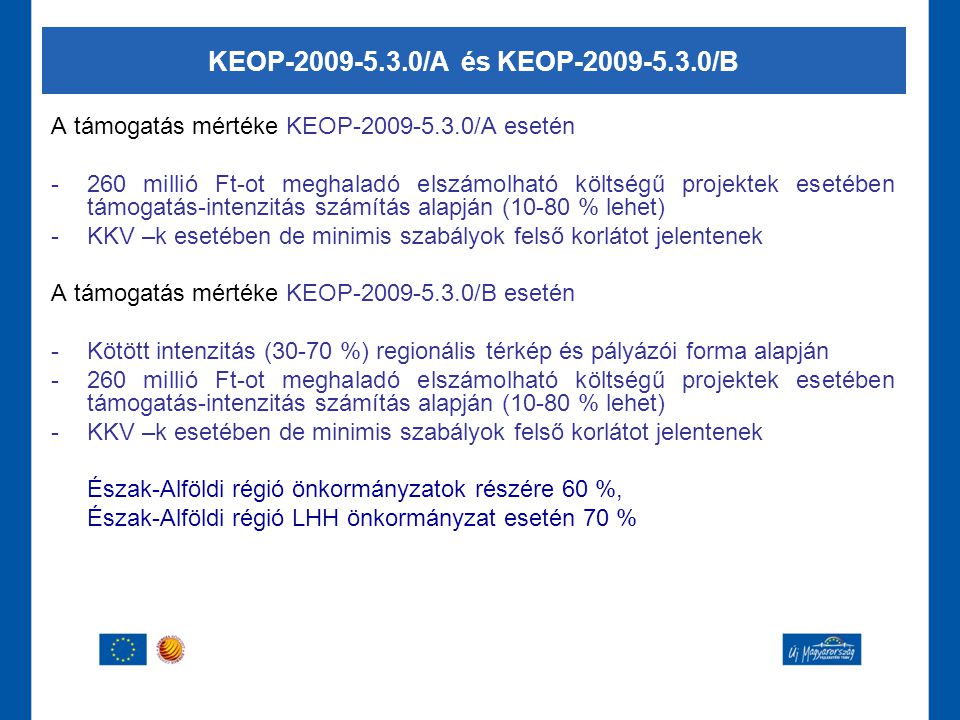KEOP /A és KEOP /B A támogatás mértéke KEOP /A esetén.