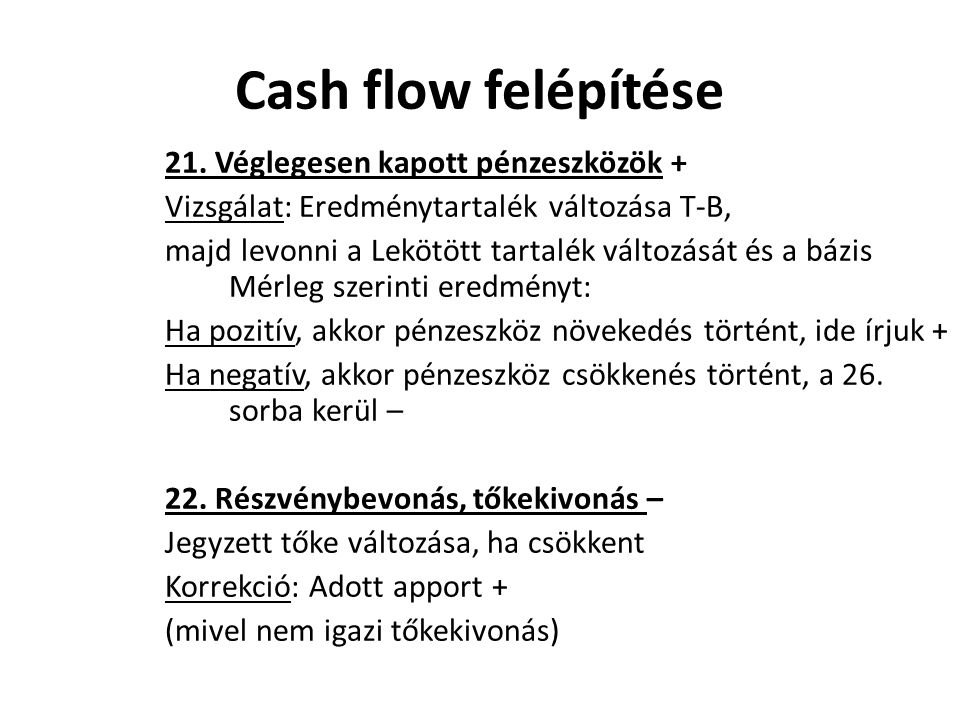 Cash flow felépítése 21. Véglegesen kapott pénzeszközök +