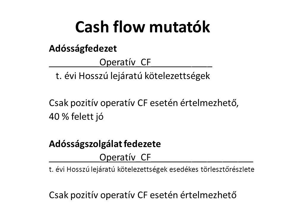 Cash flow mutatók Adósságfedezet __________Operatív_CF____________