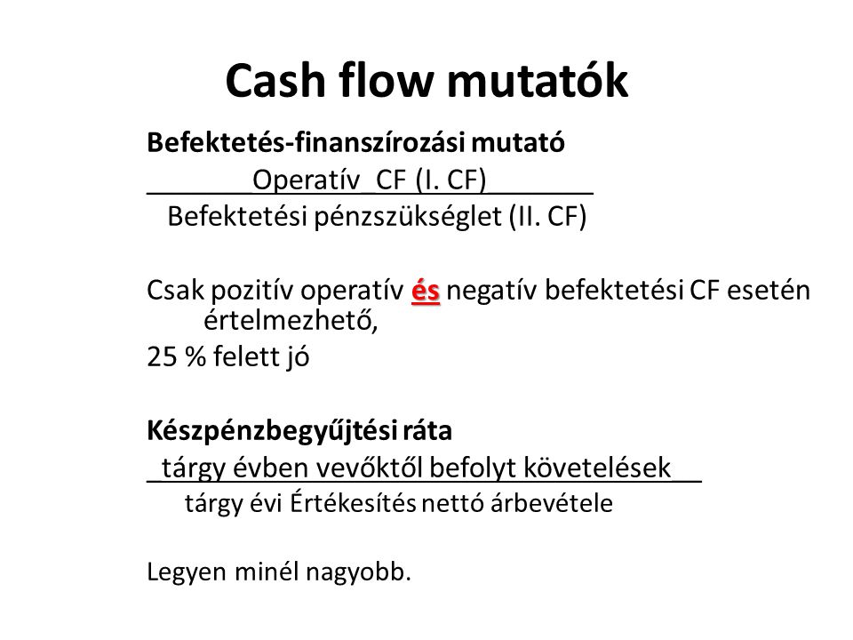 Cash flow mutatók Befektetés-finanszírozási mutató