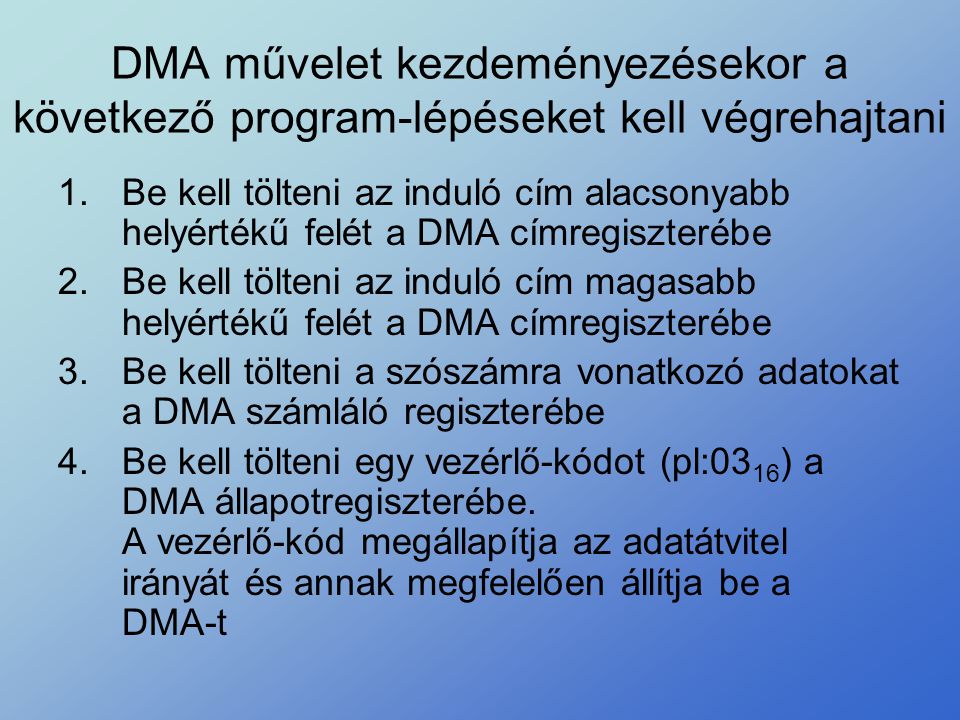 DMA művelet kezdeményezésekor a következő program-lépéseket kell végrehajtani