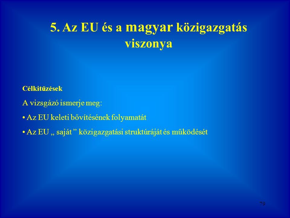 5. Az EU és a magyar közigazgatás viszonya