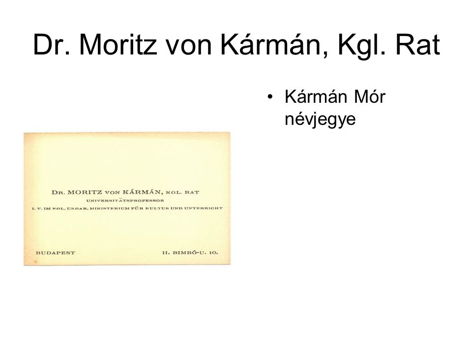 Dr. Moritz von Kármán, Kgl. Rat