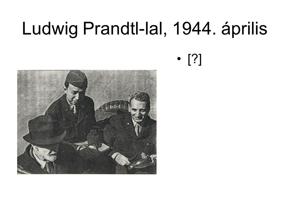 Ludwig Prandtl-lal, április