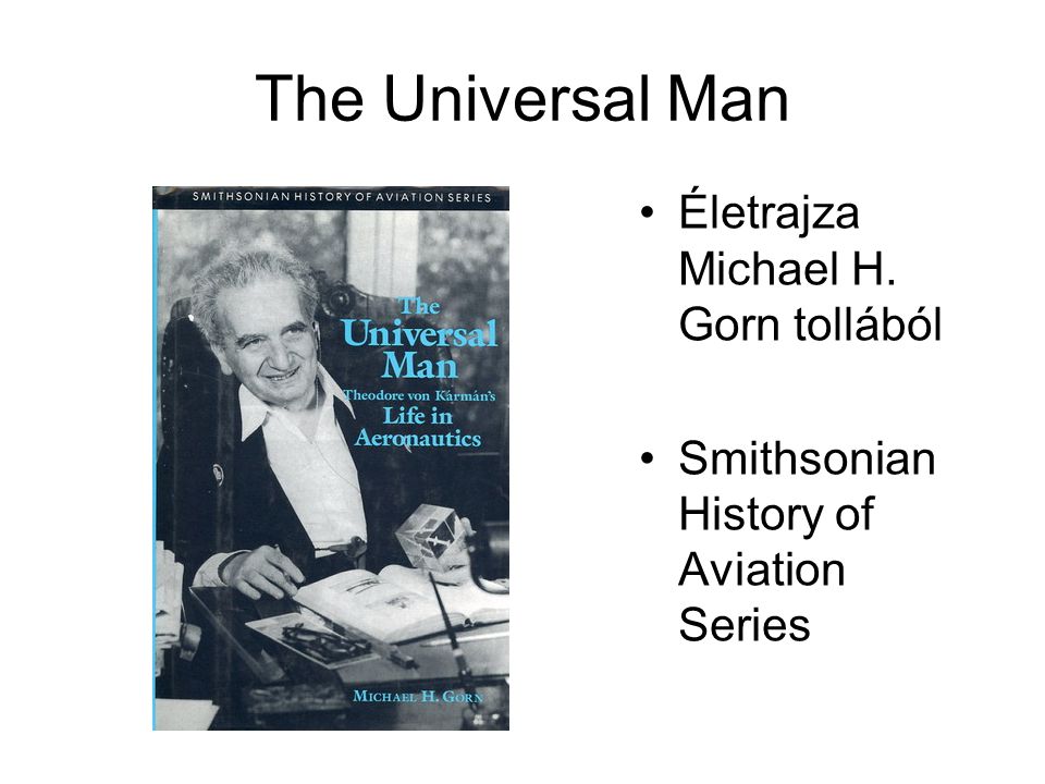 The Universal Man Életrajza Michael H. Gorn tollából