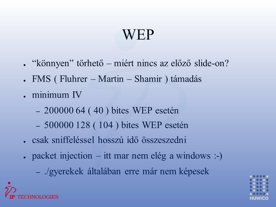 WEP könnyen törhető – miért nincs az előző slide-on