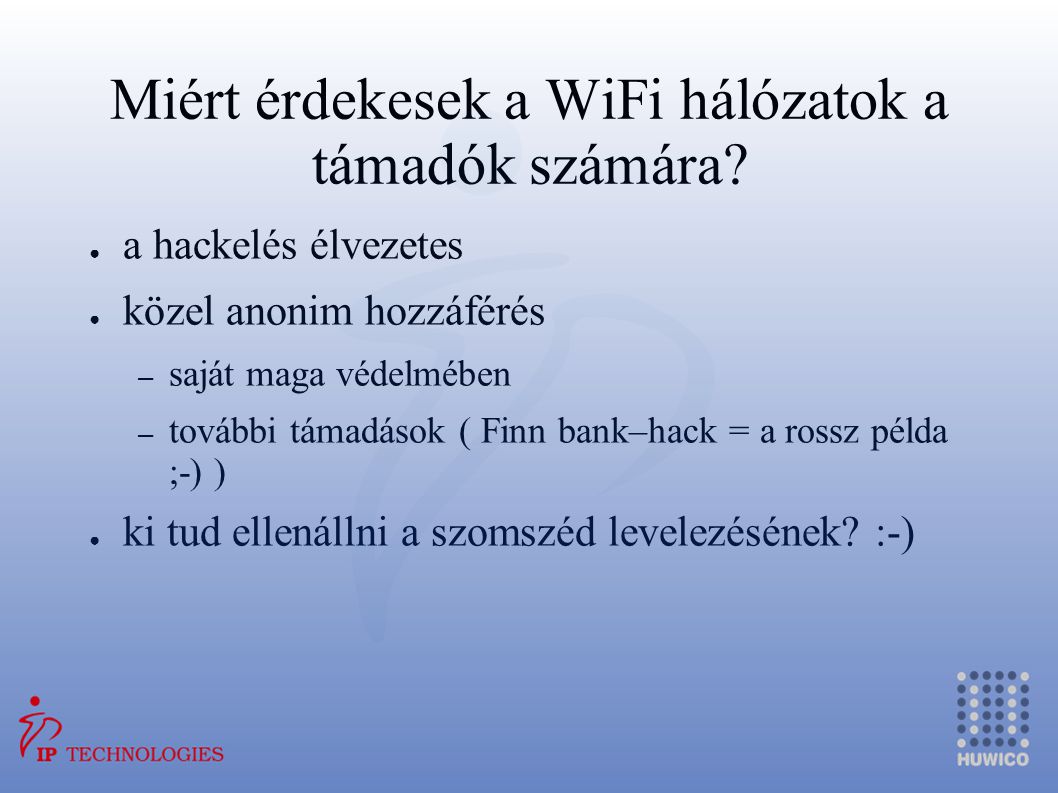 Miért érdekesek a WiFi hálózatok a támadók számára