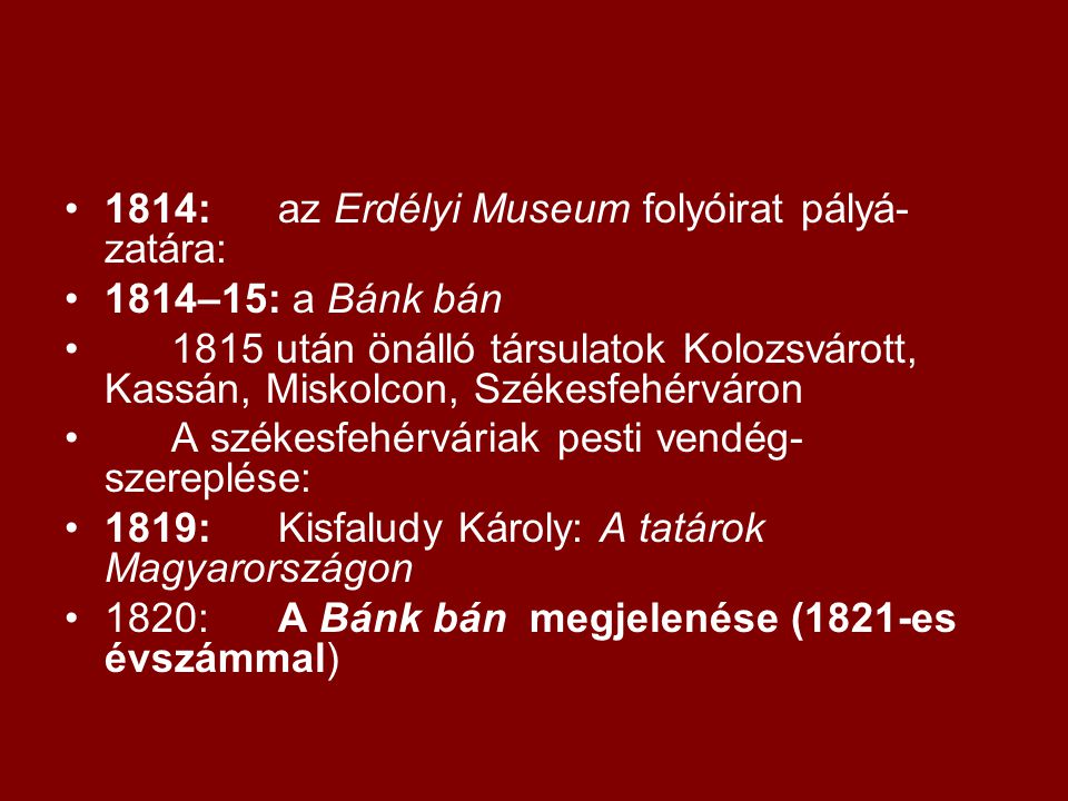 1814: az Erdélyi Museum folyóirat pályá-zatára:
