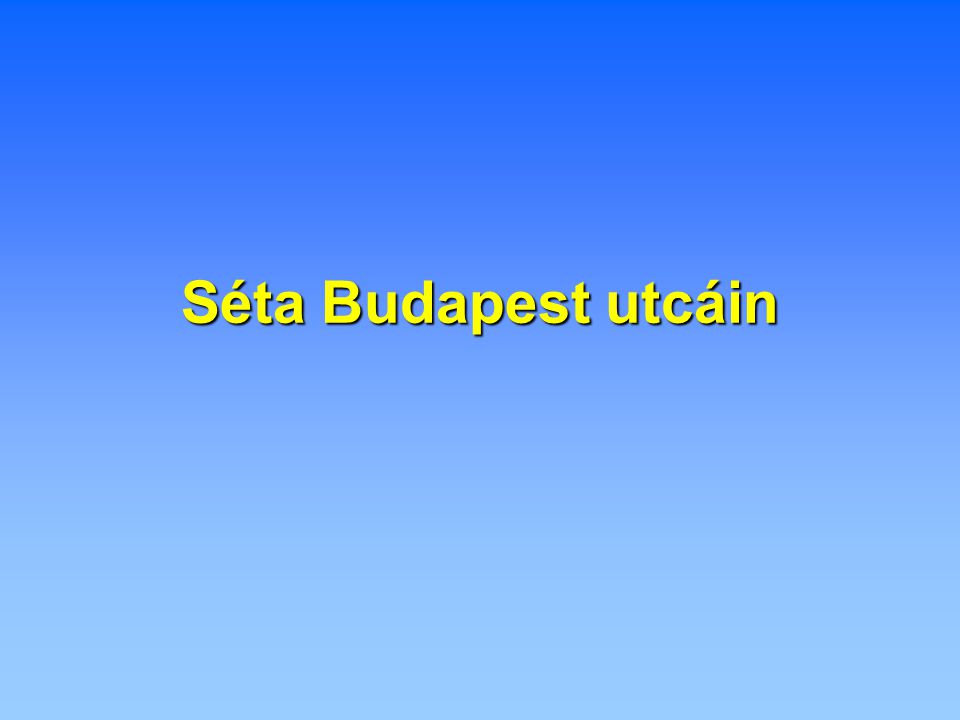 Séta Budapest utcáin