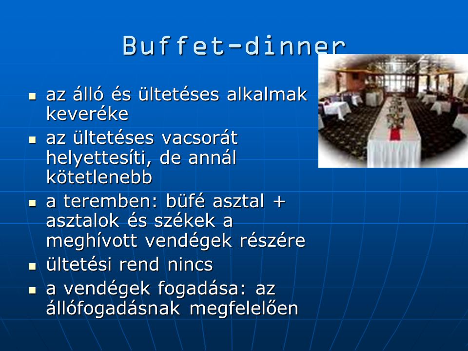 Buffet-dinner az álló és ültetéses alkalmak keveréke
