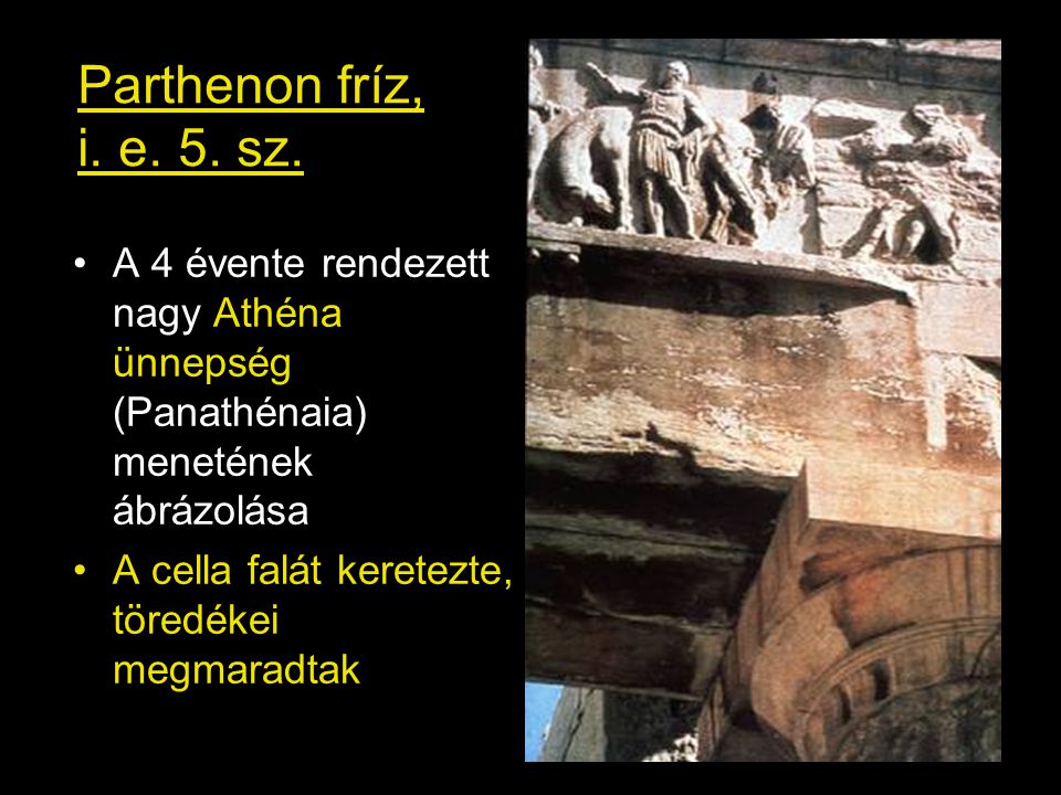 Parthenon fríz, i. e. 5. sz. A 4 évente rendezett nagy Athéna ünnepség (Panathénaia) menetének ábrázolása.