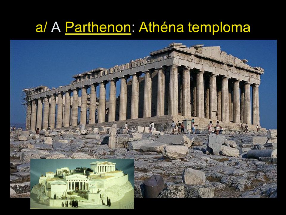 a/ A Parthenon: Athéna temploma