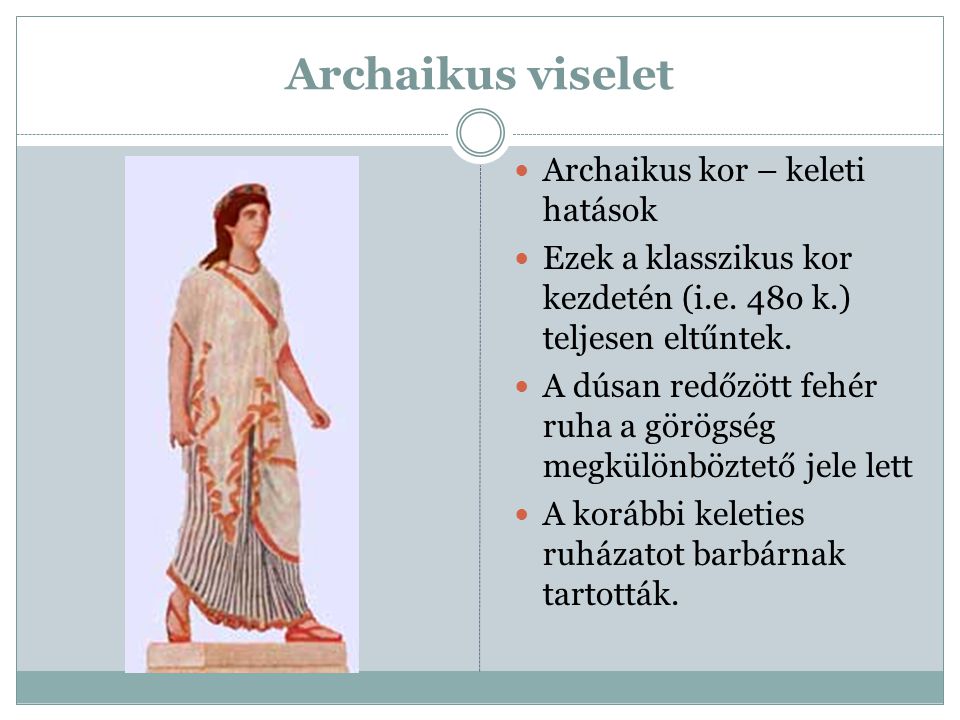 Archaikus viselet Archaikus kor – keleti hatások