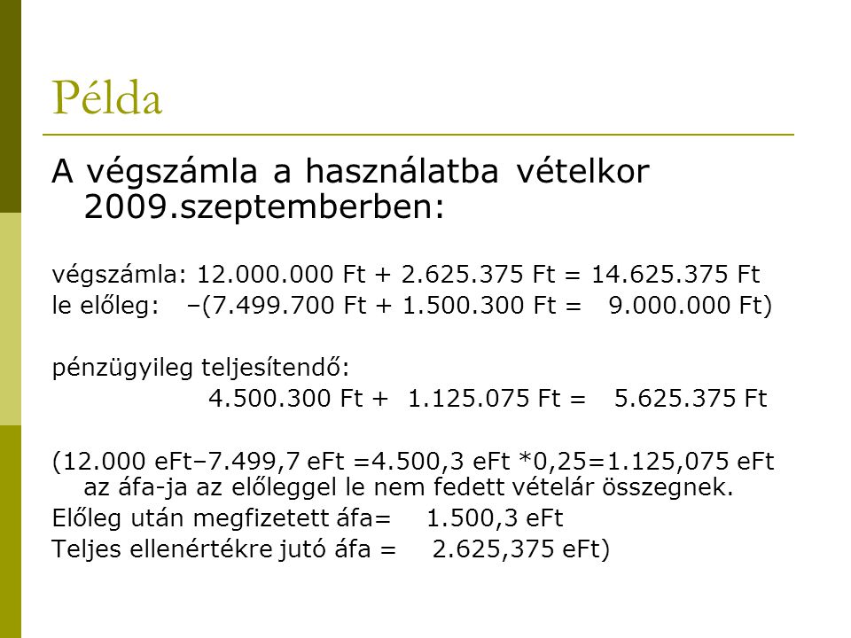 Példa A végszámla a használatba vételkor 2009.szeptemberben:
